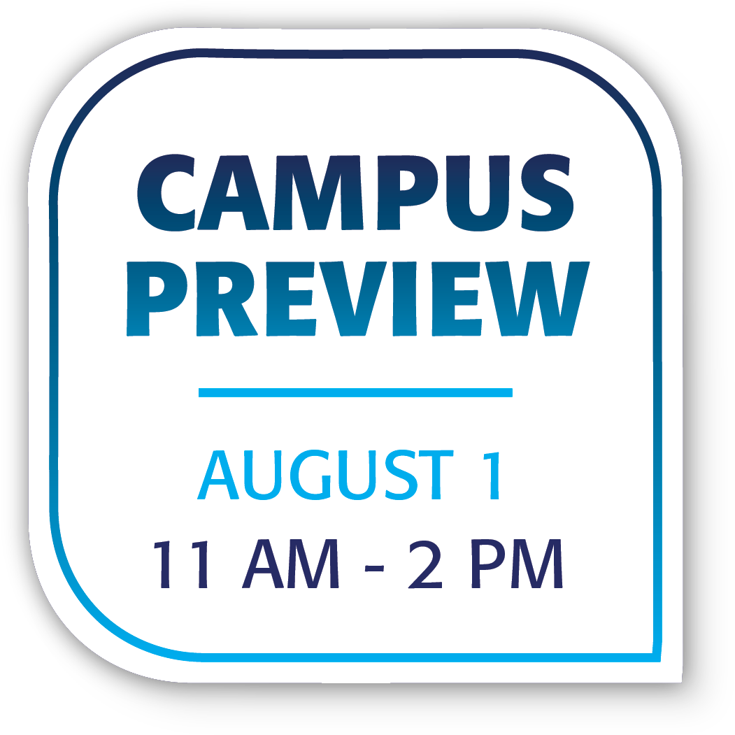 Campus Preview July 25: 10 AM - 1 PM